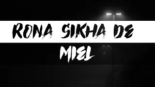 Rona Sikhade ve (Lyrics) | Miel | Jaani | B-praak |