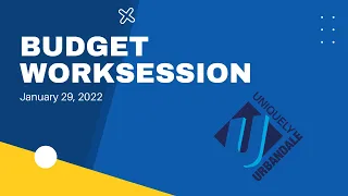 City Council Budget Worksession - January 29, 2022
