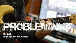 Probleminha - DJ Ivis e Barões da Pisadinha - Guitarra Cover + Cifra - Luiz Eduardo Zebu