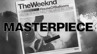 House Of Balloons: The Weeknd's Masterpiece
