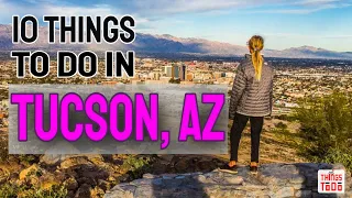 10 Things To Do in Tucson, AZ for nature and history lovers.