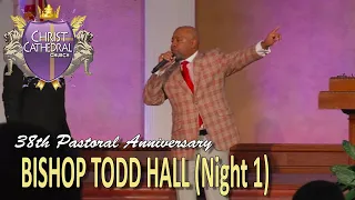 Bishop Todd Hall (Night 1) [38th PASTORAL ANNIVERSARY]