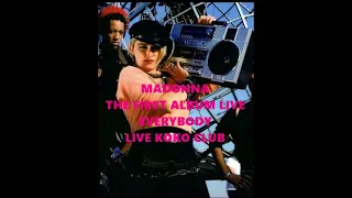 Madonna The First Album Live : Everybody : Live KoKo Club London :