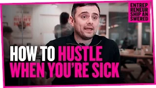 How to Hustle When You're Sick