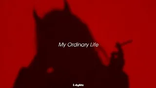 My ordinary life (lyrics) | normal to slowed + reverb