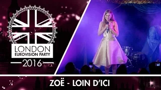 ZOË - Loin d’ici (Austria) | LIVE | 2016 London Eurovision Party