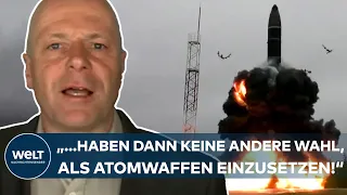 UKRAINE-KRIEG: Nuklearschlag? "...dann haben wir gar keine andere Wahl, als Atomwaffen einzusetzen!"