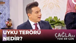 Uyku Sağlığımıza Dair Önemli Bilgiler - Çağla ile Yeni Bir Gün 889. Bölüm