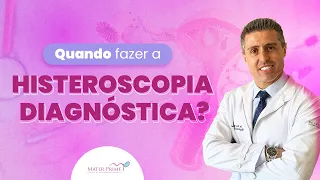 Histeroscopia Diagnóstica: O que é e para que serve?