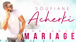 BEST ANASHEED Mariage/Wedding 2020 [ SOUFIANE ACHERKI ]