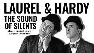 Laurel & Hardy | The Sound of Silents | A Docu-Mini