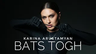 Karina Arustamyan - Bats Togh (Official Video)