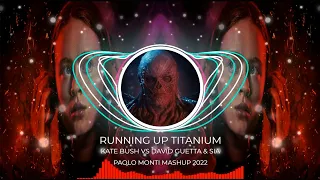 Running up Titanium - Kate Bush Vs David Guetta & Sia - Paolo Monti mashup 2022