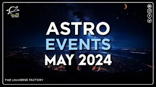Don't Miss THESE Upcoming Space Events Happening In MAY 2024 #theuniversefactory #astroevents