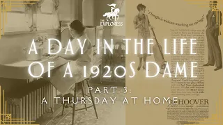 A Lady's Life in 1920s America, Part 3: A Thursday at Home