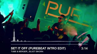 Tube & Berger, Juliet Sikora - Set It Off ( Purebeat Intro Edit)