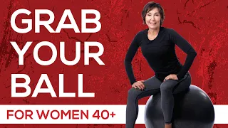 Total Body Strength with the Stability Ball for Women Over 40