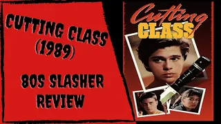 Cutting Class Review - 1989 Blu-Ray Review - 80s Slasher Blu-Ray Review- Vinegar Syndrome Blu-Ray