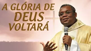 A Glória de Deus voltará - Pe. José Augusto  (21/08/10)