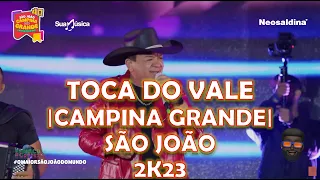 TOCA DO VALE | SÃO JOÃO 2023 | CAMPINA GRANDE