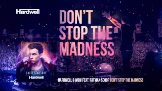Hardwell & W&W feat. Fatman Scoop - Don't Stop The Madness (OUT NOW!) #UnitedWeAre