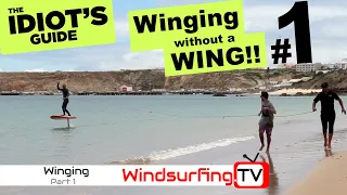 #1 - WingFoiling without a Wing!! -  Idiot's Guide to Wing Foiling