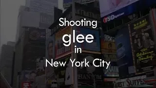 Shooting Glee in New York City || Glee Special Features Season 2