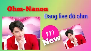 [Vietsub] [ohmnanon] Ohm đang live  phỏng vấn vẫn nhắc đến Nanon