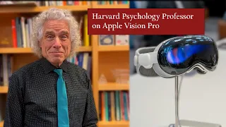Harvard Professor Steven Pinker on Apple Vision Pro