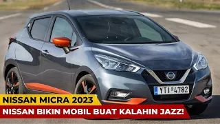 NISSAN LUNCURKAN MOBIL BARU BUAT LAWAN HONDA JAZZ !!!! riview nissan micra 2023