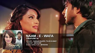 Naam   E   Wafa Full Song Audio   Creature 3D   Farhan Saeed, Tulsi Kumar   Bipasha Basu 360p