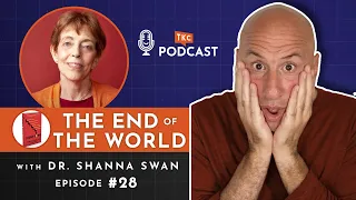 28. The End of the World with Dr. Shanna Swan | The Keynote Curators Podcast