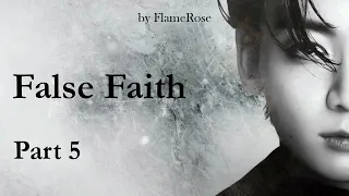 False faith. Глава 5/ Flamerose / вигу, намджины, юнмины