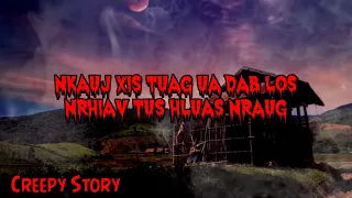 Creepy Story - Nkauj Xis Tuag Ua Dab Los Nrhiav Tus Hluas Nraug 08-07-2023