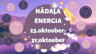 ⚡️ Nädala Energia ⚡️ 🧿 25.oktoober-31.oktoober 🧿 - 🔮 12 Tähemärki 🔮
