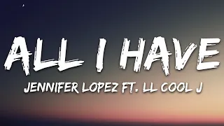 Jennifer Lopez - All I Have (Lyrics) ft. LL Cool J