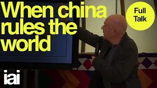 Martin Jacques: When China Rules The World