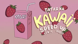 Tatarka - KAWAII (sped up)