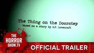 THE THING ON THE DOORSTEP (TheHorrorShow.TV trailer)