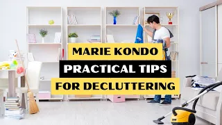 Marie Kondo's Guide to Decluttering - Practical Tips for Discarding