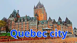 Walking in Quebec city | Château Frontenac | Rainy autumn day | Tour 2023 [UHD]
