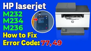 HP Laserjet MFP M232, M234 & M236 Error Codes Explained and Fixed! | how to fix error code  77?