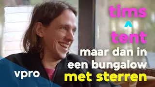 Pepijn Lanen in Tims ^ tent: maar dan in een bungalow met sterren