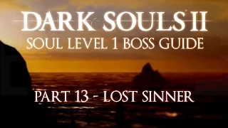 Dark Souls 2 SL1 Boss Guide - Part 13 - Lost Sinner
