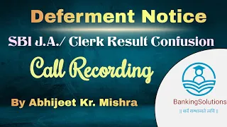 SBI Clerk Result| Deferment Notice Confusion| Call Recoding| #bankexam #result #bankingsolutions