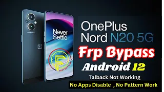 OnePlus Nord N20 5G Frp Bypass Andriod 12 | No Apps Disable | Talkback not Working