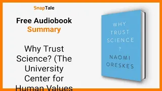 Why Trust Science by Naomi Oreskes: 7 Min Summary
