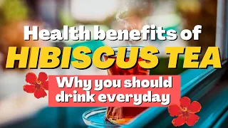 15 Impressive Reasons why you should drink Hibiscus Tea everyday | Health benefits of Hibiscus tea