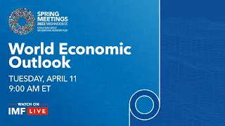 Press Briefing: World Economic Outlook, April 2023