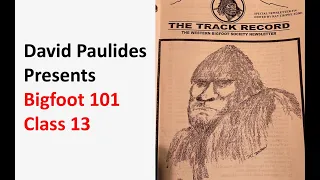 David Paulides Presents Bigfoot 101 Class 13
